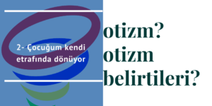 cocugum kendi etrafinda donuyor